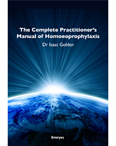 The Complete Practitioner's Manual of Homoeoprophylaxis